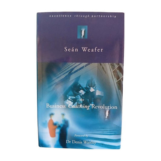 The Business Coaching Revolution by Seán Weafer