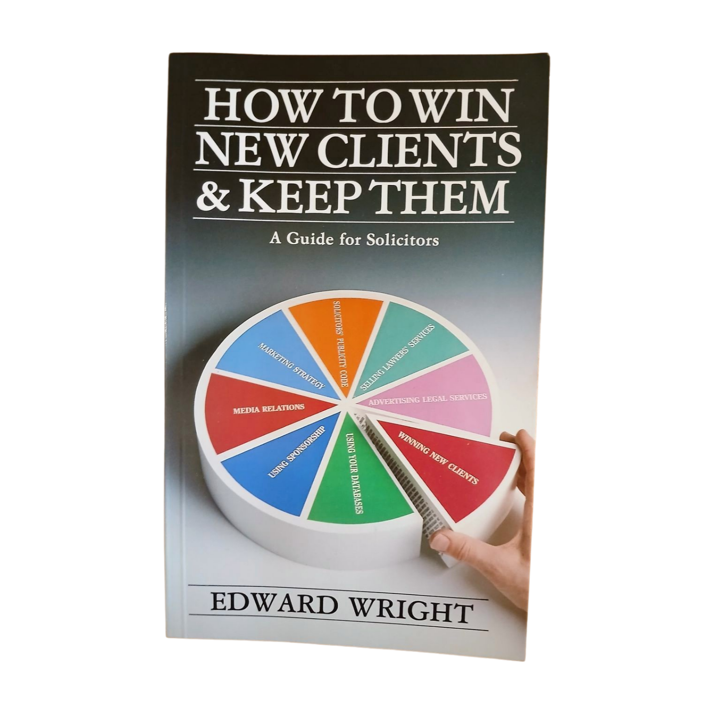How To Win New Clients & Keep Them by Edward Wright