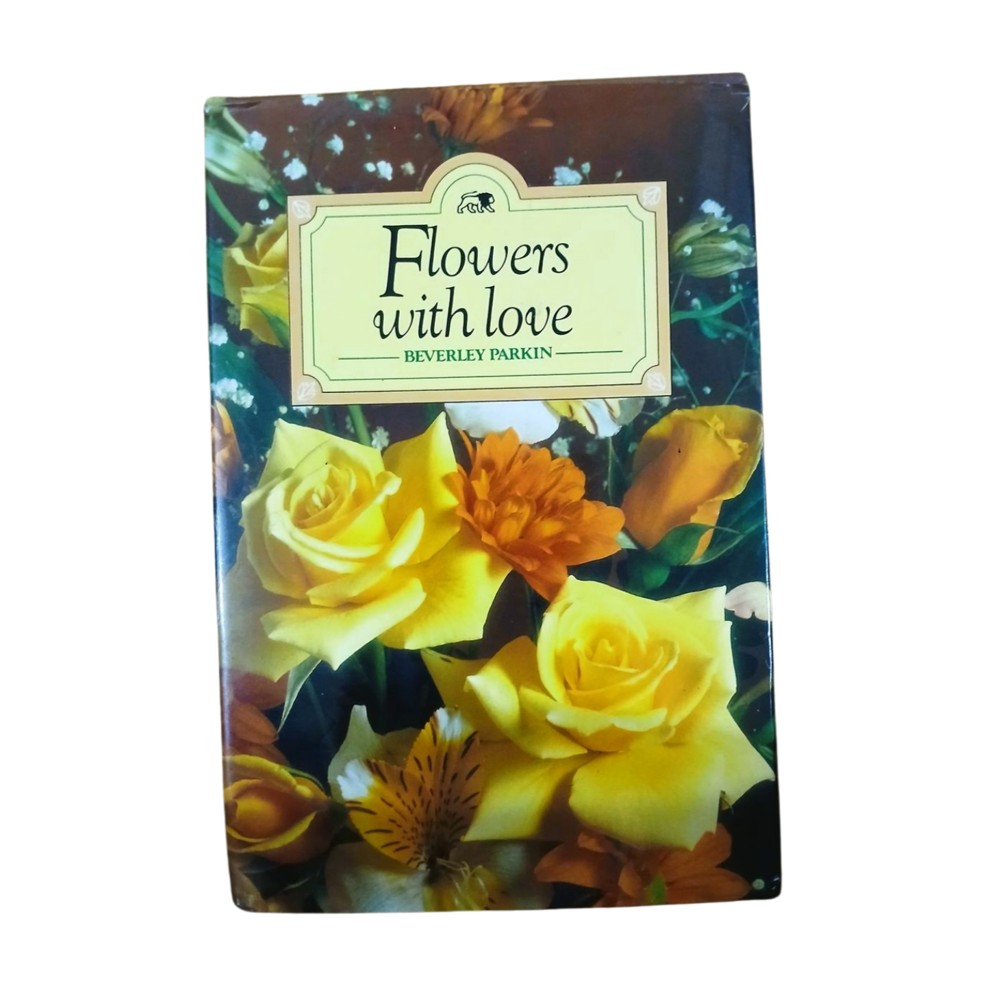 Flowers With Love by Beverly Parkin