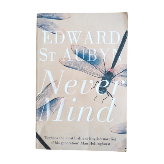 Never Mind: 1 (The Patrick Melrose Novels) by Edward St Aubyn
