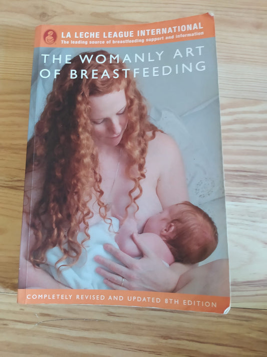 The Womanly Art of Breastfeeding from La Leche League International