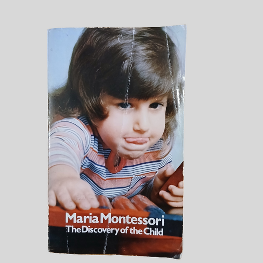 Maria Montessori - The Discovery of the Child