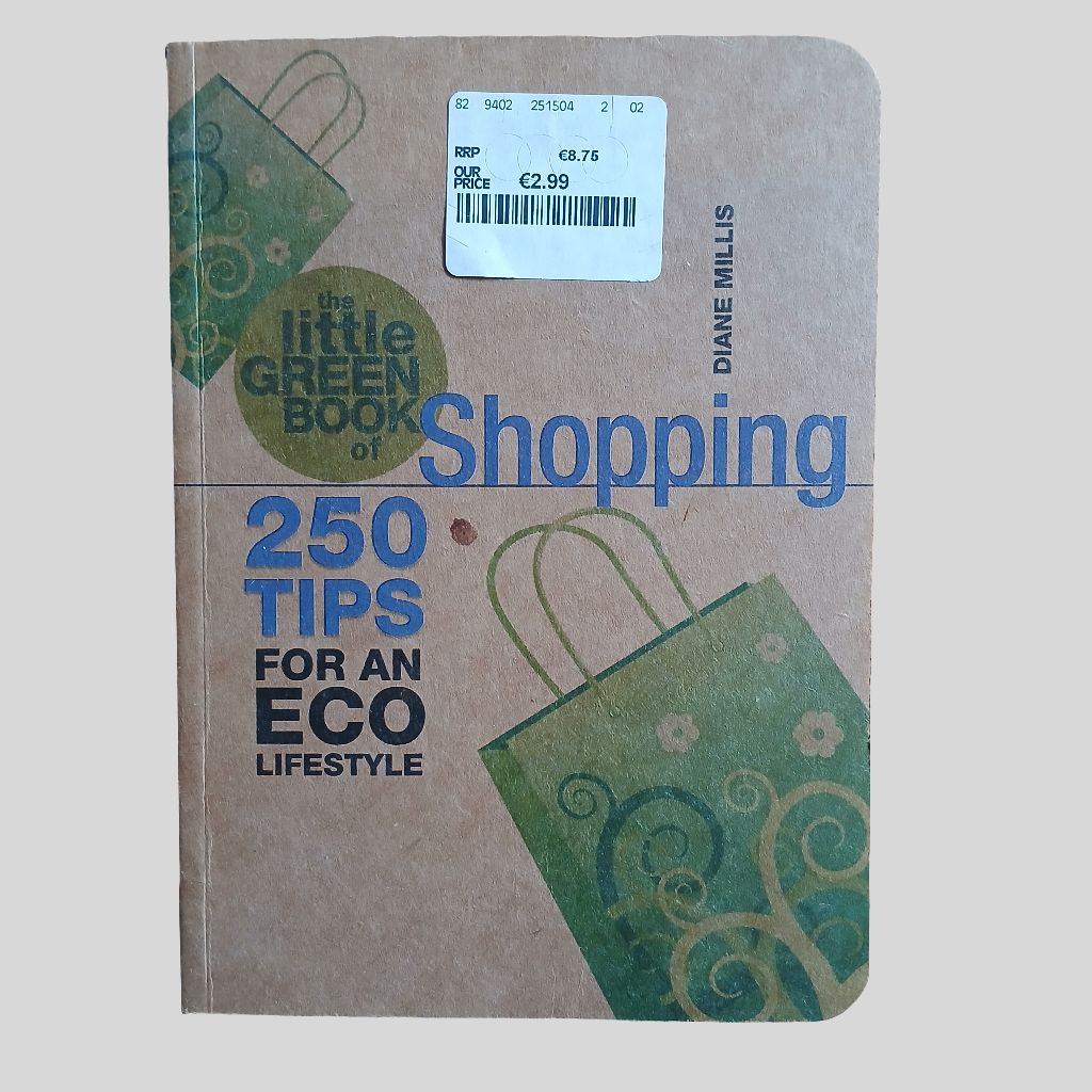 The Little Green Book of Shopping: 250 Tips for an Eco Lifestyle