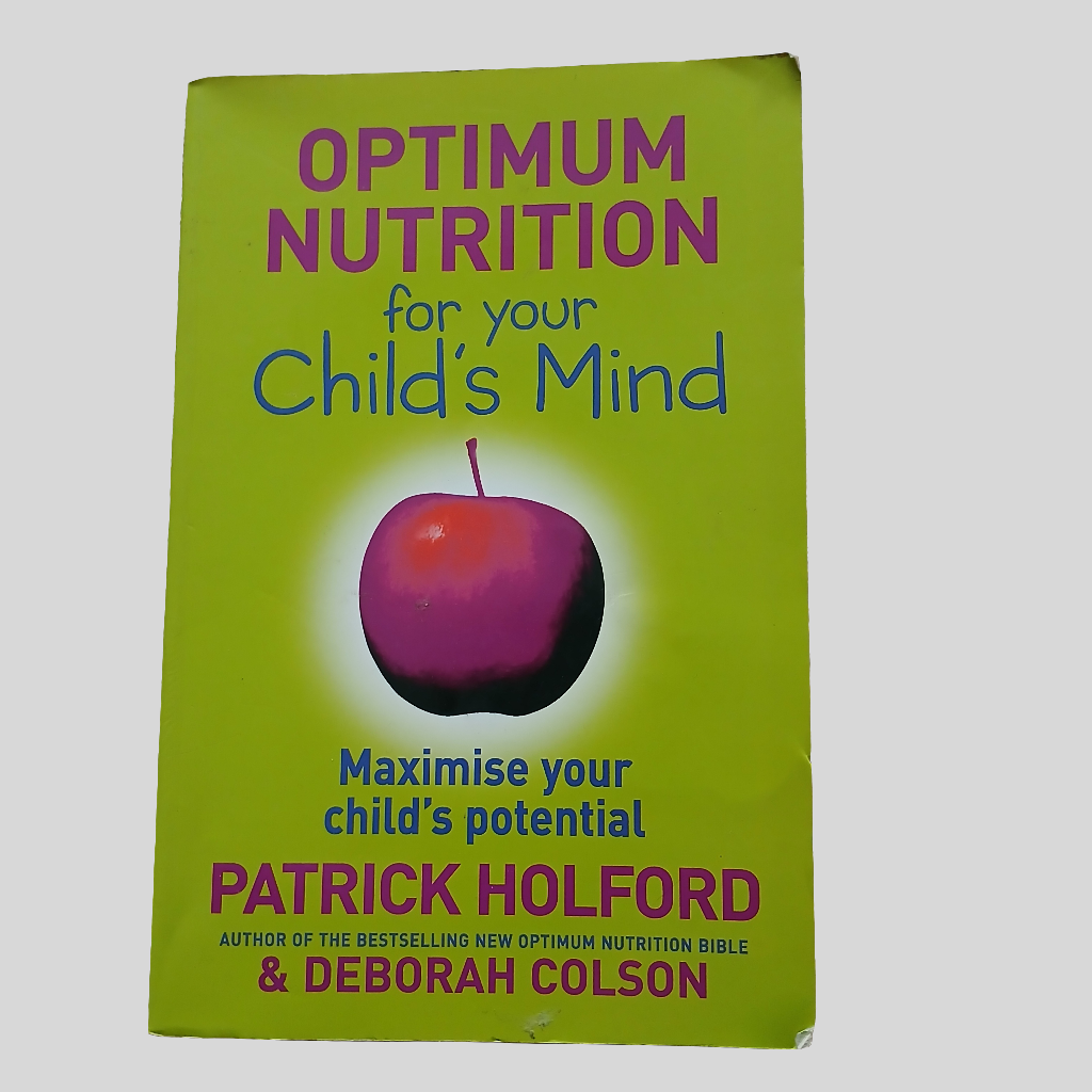 Optimum Nutrition for your Child's Mind by Patrick Holford & Deborah Colson