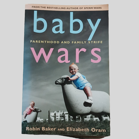 Baby Wars by Robin Baker and Elizabeth Oram