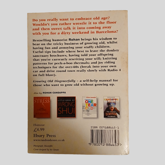 Growing Old Disgracefully by Rohan Candappa