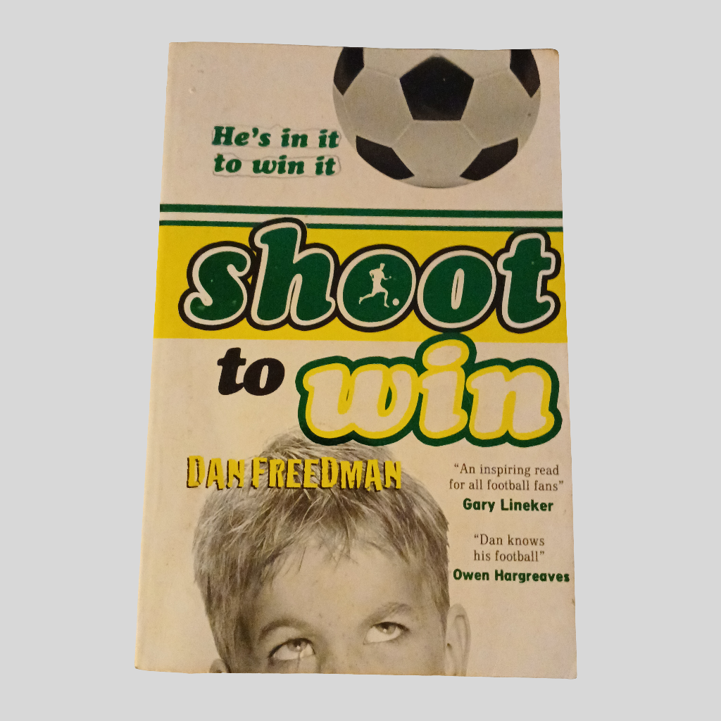 Shoot to Win by Dan Freedman
