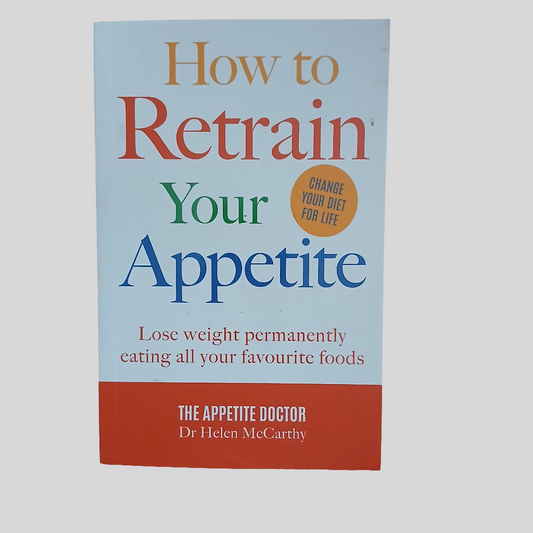 How to Retrain Your Appetite by Dr Helen McCarthy
