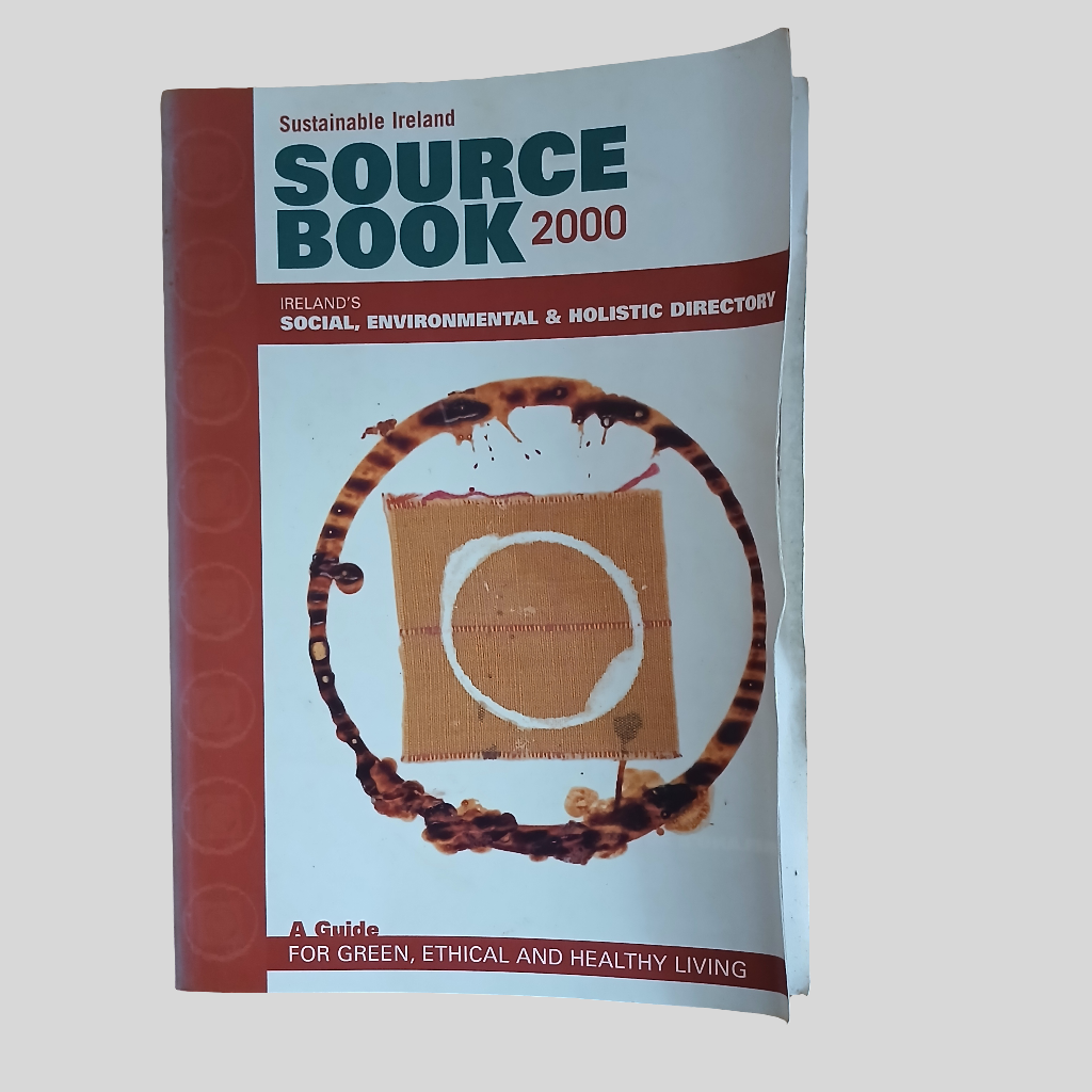 Sustainable Ireland Source Book 2000: A Guide For Green, Ethical and Healthy Living