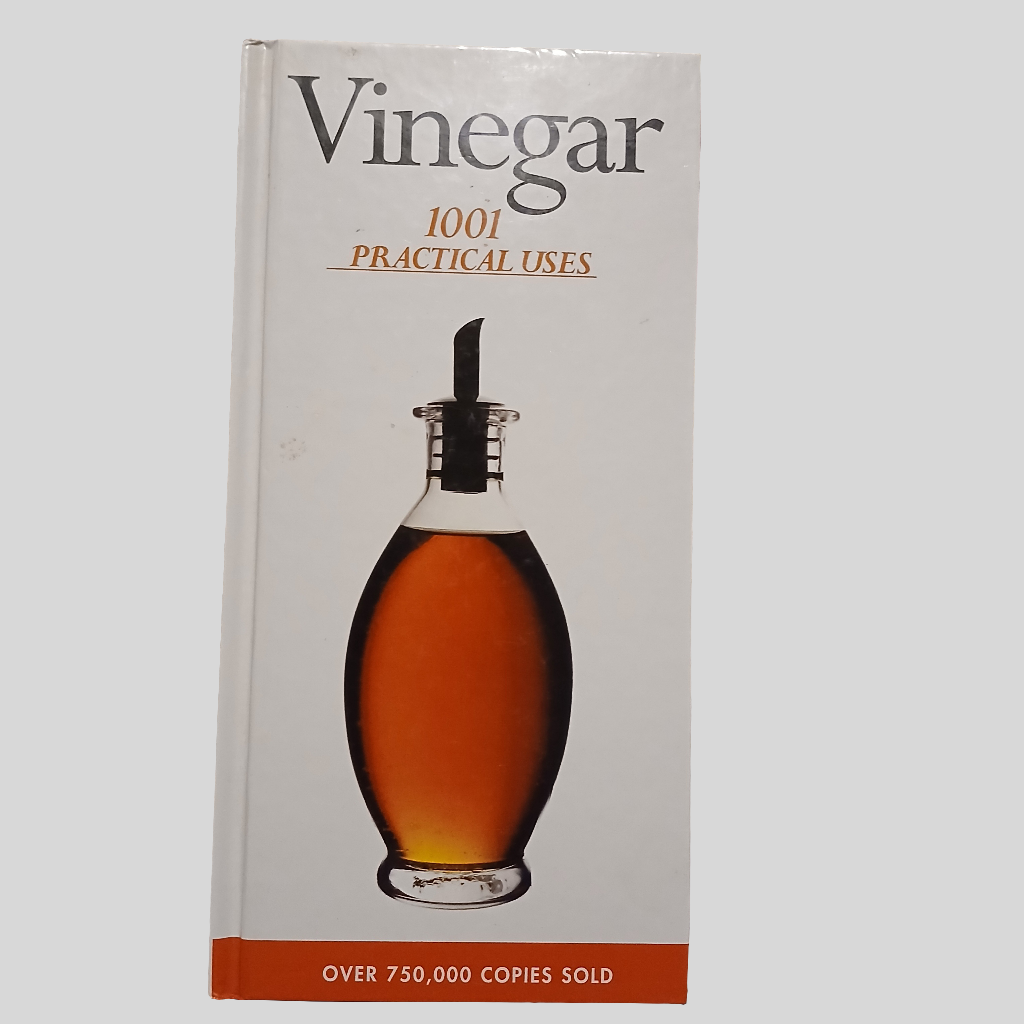 Vinegar - 1001 Practical Uses