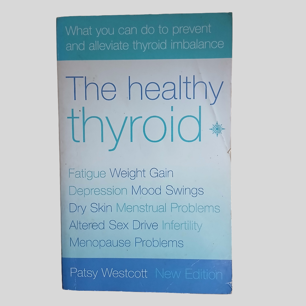 The Healthy Thyroid by Patsy Westcott