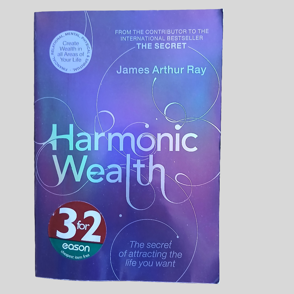 Harmonic Wealth by James Arthur Ray