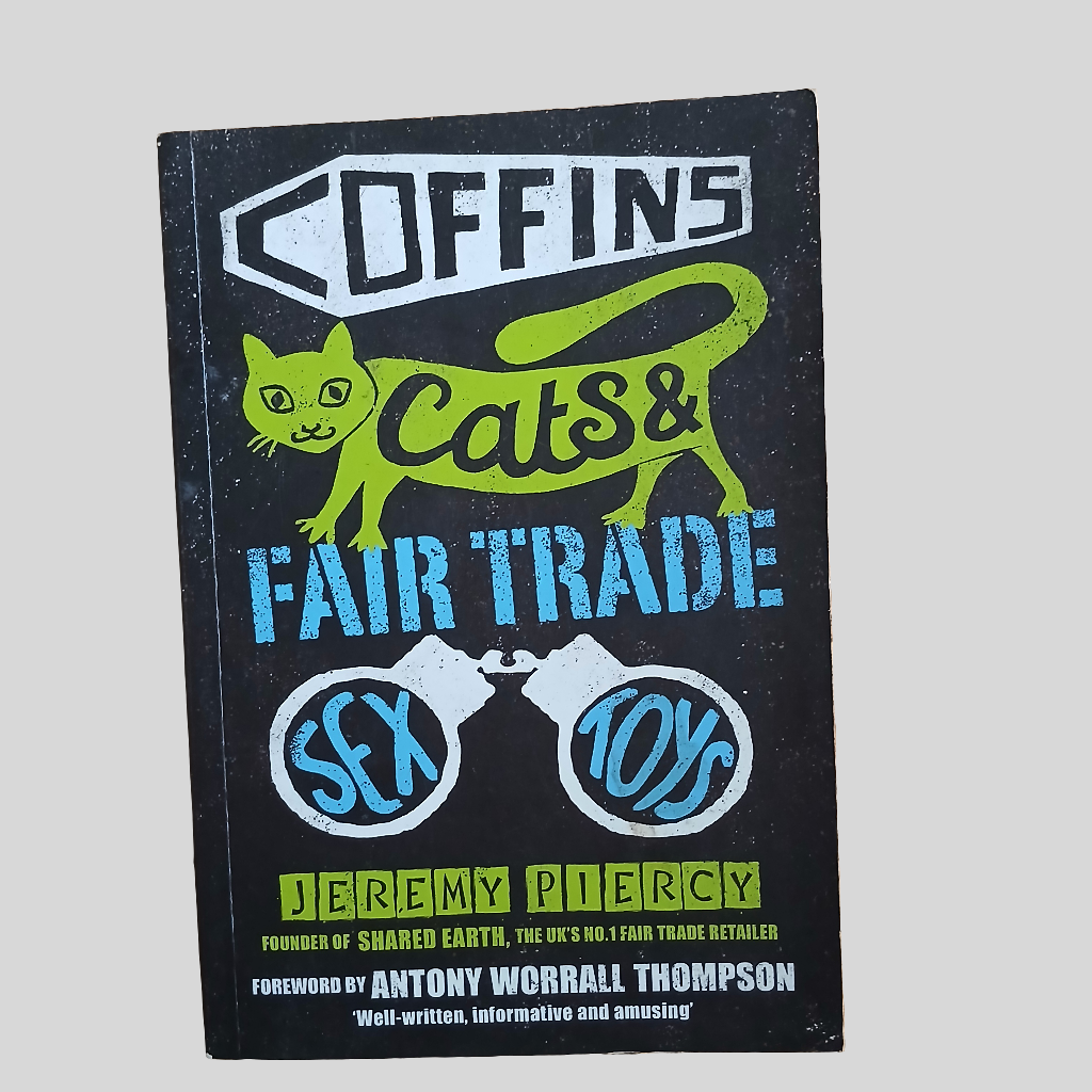 Coffins, Cats & Fair Trade Sex Toys by Jeremy Piercy