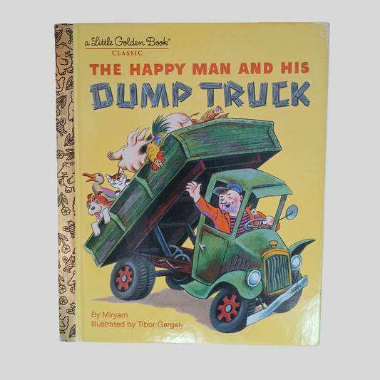 The Happy Man and his Dump Truck by Miryam