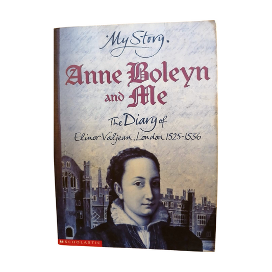 Anne Boleyn and Me by Alison Prince