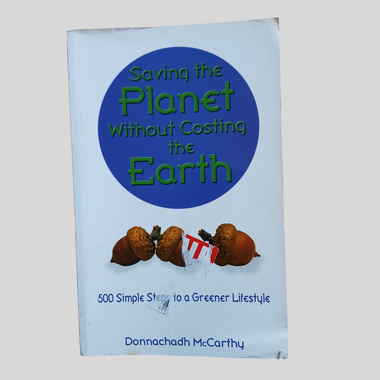 Saving the Planet Without Costing the Earth by Donnachadh McCarthy