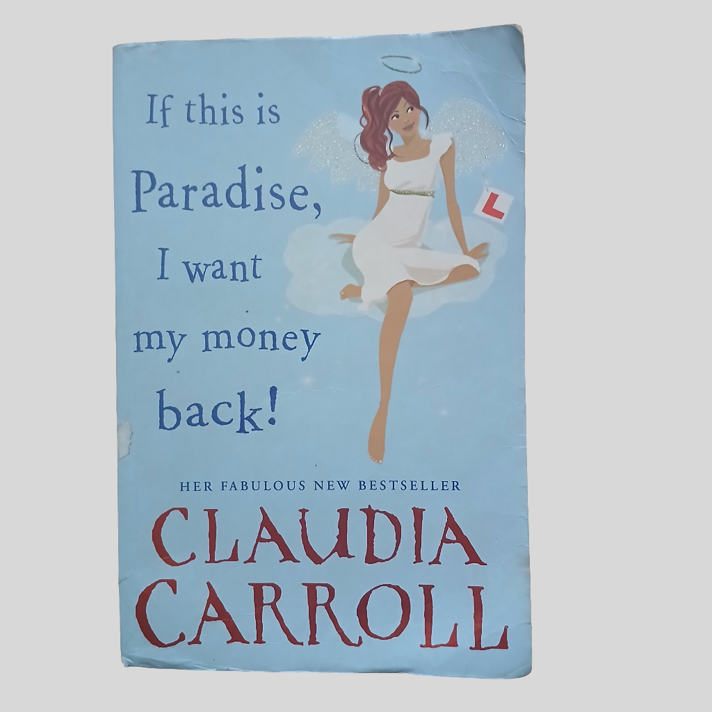 If This Is Paradise l, I Want My Money Back! By Claudia Carroll