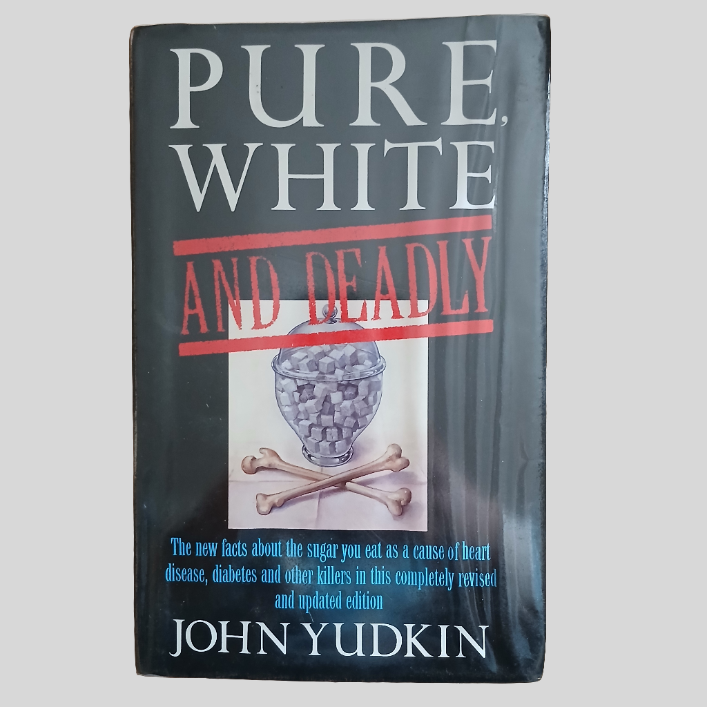 Pure White and Deadly by John Yudkin