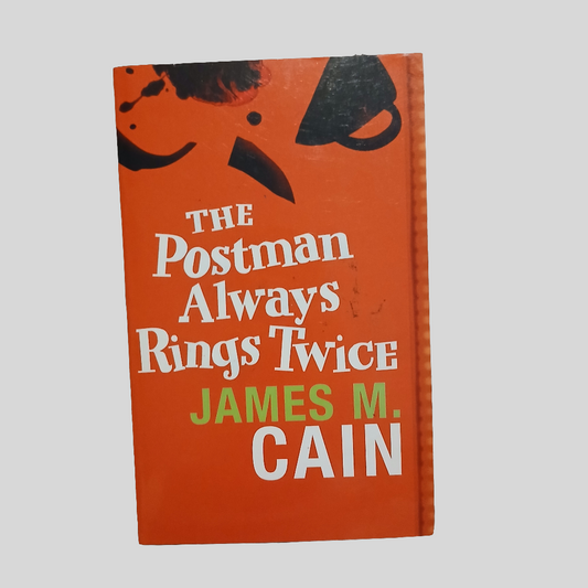 The Postman Always Rings Twice by James M Cain