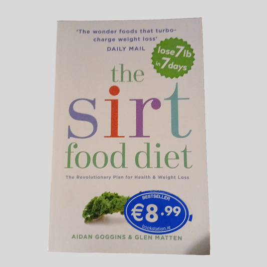 The Sirt Food Diet by Aidan Goggins & Glen Matten