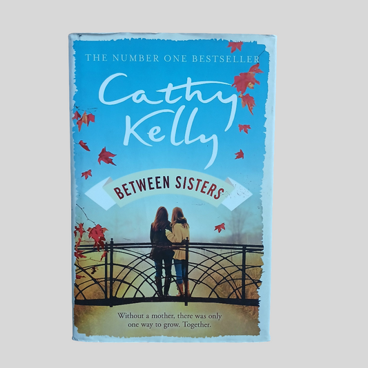 Between Sisters by Cathy Kelly