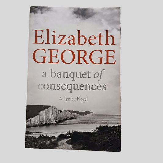 A Banquet of Consequences by Elizabeth George