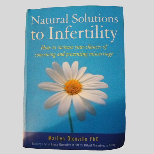 Natural Solutions to Infertility by Marilyn Glenville