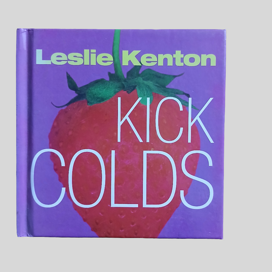 Kick Colds by Leslie Kenton