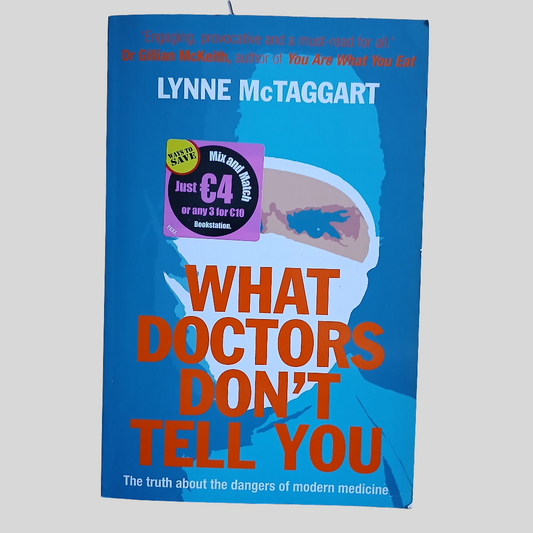 What Doctors Don't Tell You by Lynne McTaggart