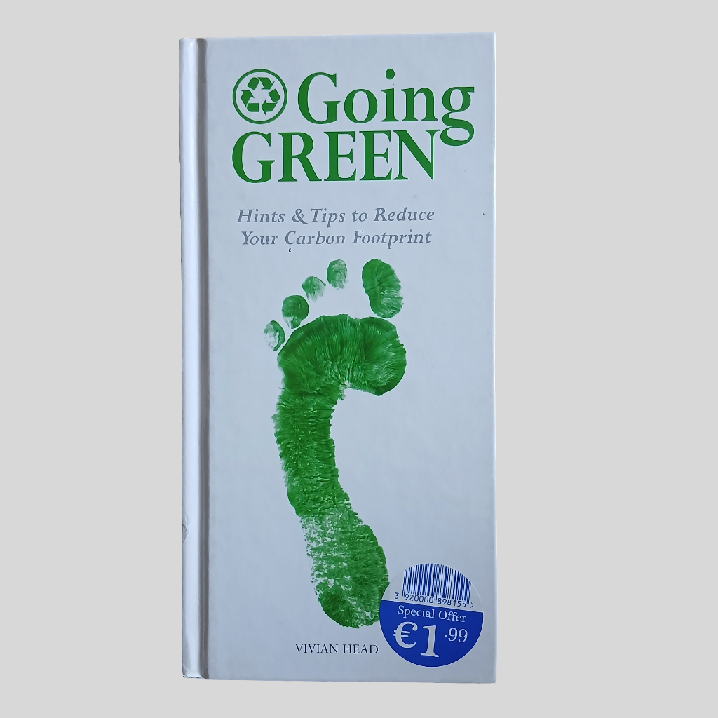Going Green: Hints and Tips to Reduce your Carbon Footprint by Vivian Head