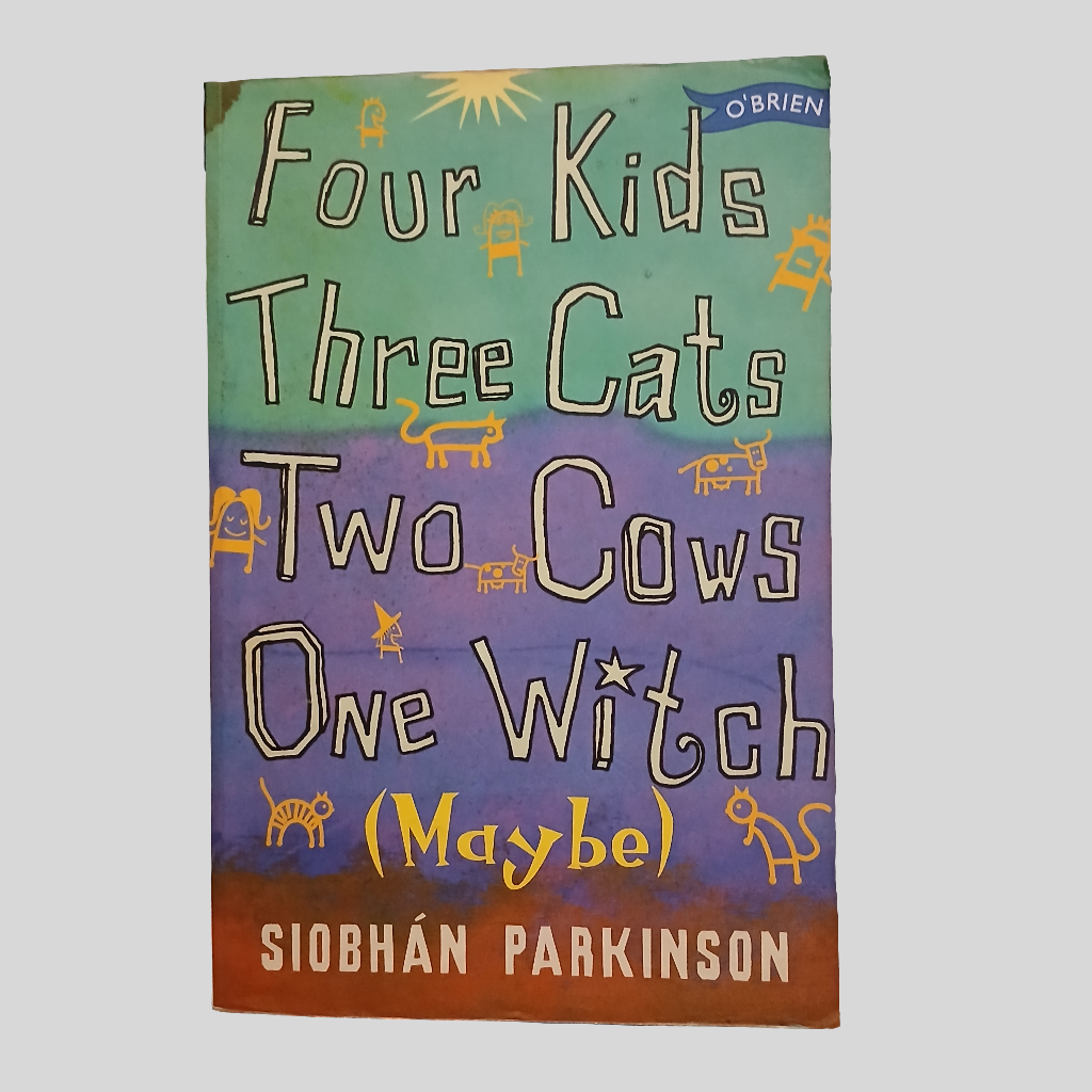 Four Kids Three Cats Two Cows One Witch by Siobhán Parkinson