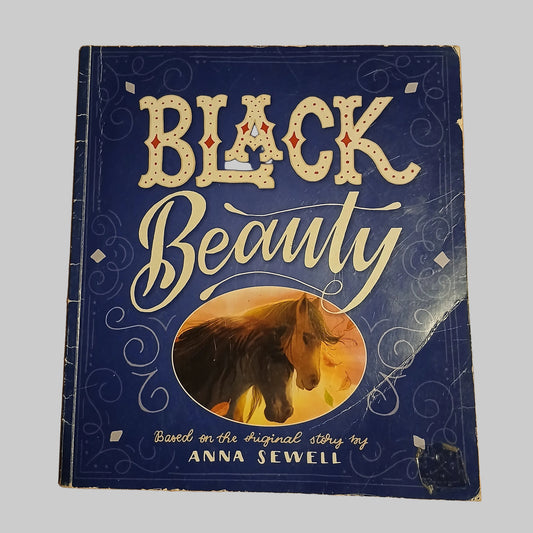 Black Beauty: Based on the original story by Anna Sewell