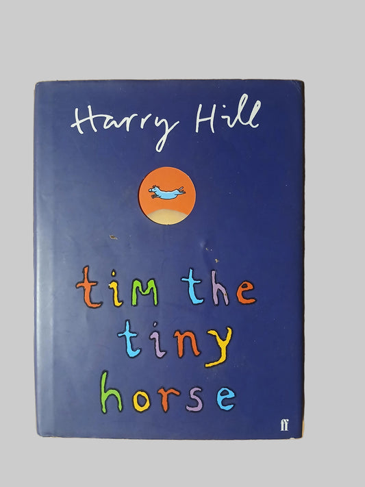Tim The Tiny Horse by Harry Hill