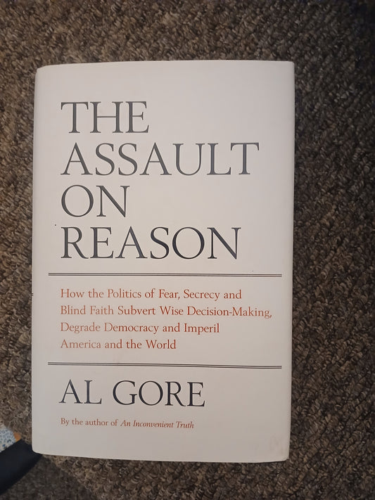 The Assault on Reason by Al Gore
