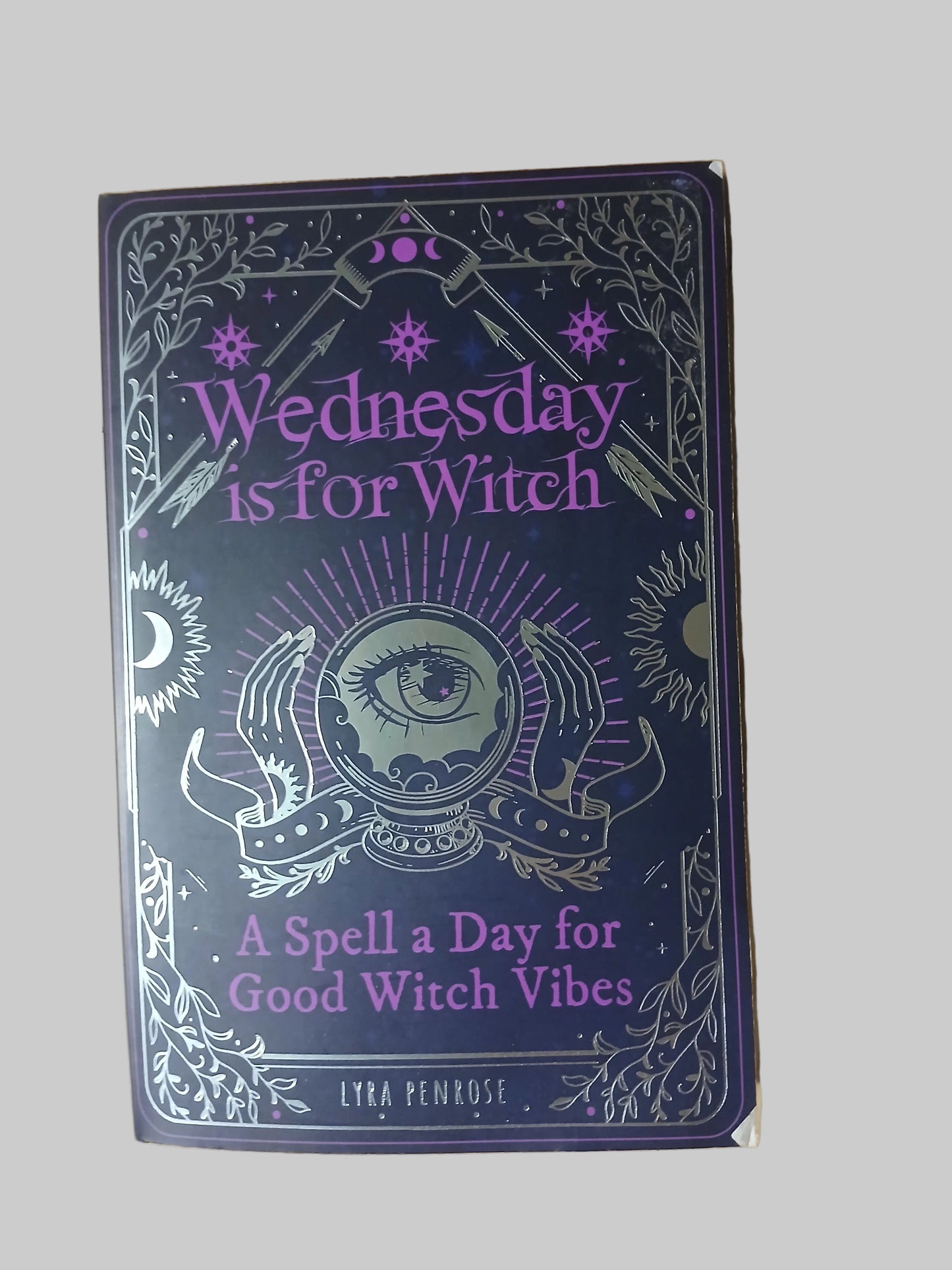 Wednesday is for Witch: A Spell a Day for Good Witch Vibes
