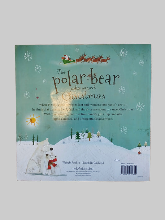 The Polar Bear Who Saved Christmas by Fiona Boon