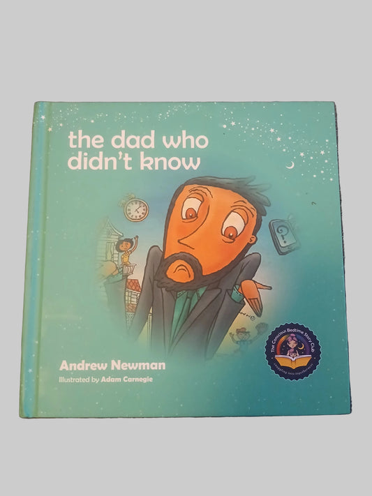 The Dad Who Didn't Know by Andrew Newman