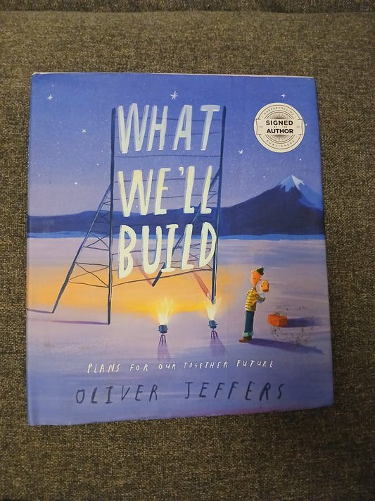 What We'll Build by Oliver Jeffers (signed copy)