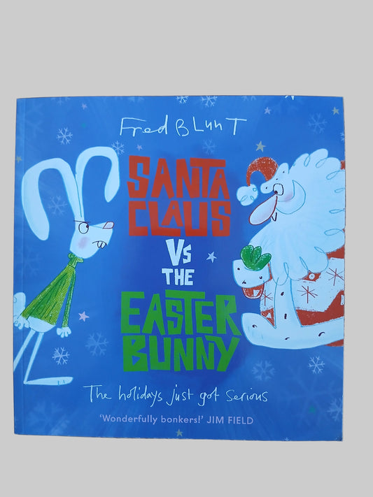 Santa Claus Vs The Easter Bunny by Fred Blunt