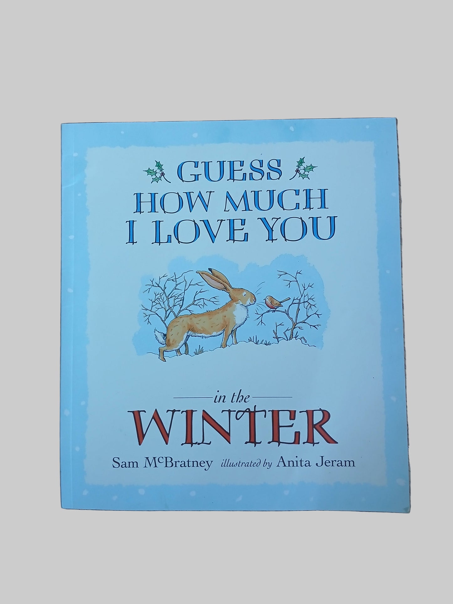 Guess How Much I Love You in the Winter by Sam McBratney