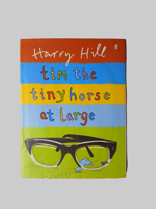 Tim The Tiny Horse At Large by Harry Hill