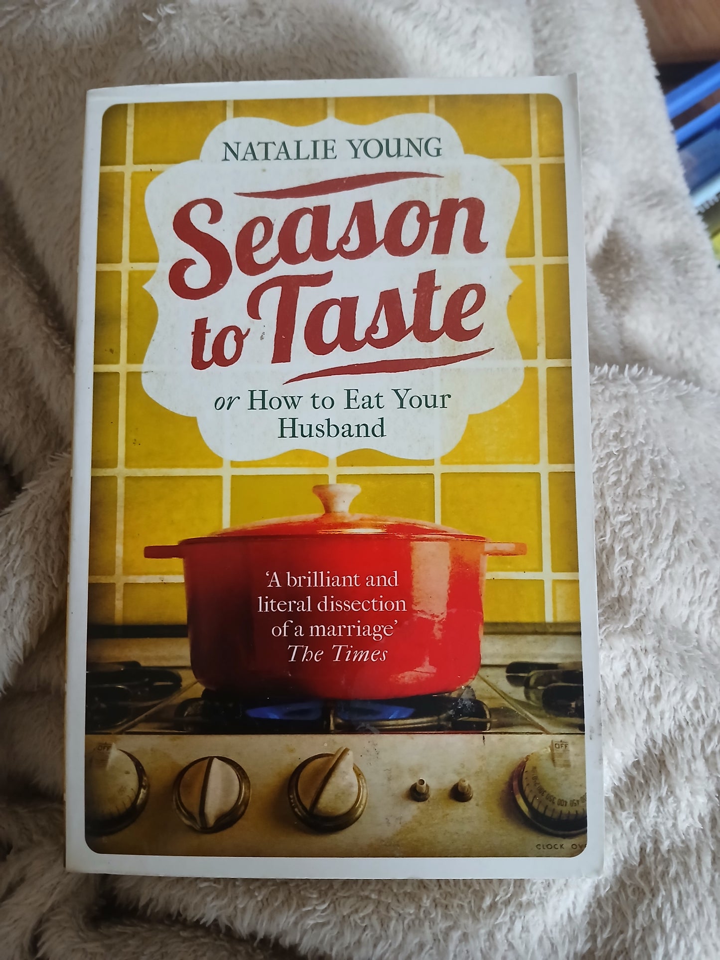 Season to Taste or How to Eat Your Husband by Natalie Young